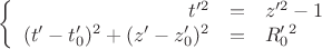$$\left\{\begin{array}{rcl}t'^2&=&z'^2-1\\(t'-t'_0)^2+(z'-z'_0)^2&=&R'_0^2\\\end{array}\right.$$