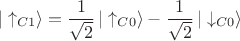 $$|\uparrow_{C1}\rangle = \dfrac{1}{\sqrt{2}}\,|\uparrow_{C0}\rangle - \dfrac{1}{\sqrt{2}}\,|\downarrow_{C0}\rangle$$