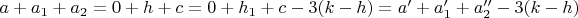 $a+a_1+a_2=0+h+c=0+h_1+c-3(k-h)=a'+a_1'+a_2''-3(k-h)$