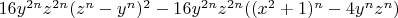 $16 y^{2 n} z^{2 n} (z^n-y^n)^2-16 y^{2 n} z^{2 n} ((x^2+1)^n-4 y^n z^n)$