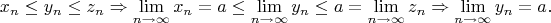 $$
x_n\le y_n\le z_n
\Rightarrow
\lim\limits_{n\to\infty}x_n=a\le\lim\limits_{n\to\infty}y_n\le a=\lim\limits_{n\to\infty}z_n
\Rightarrow
\lim\limits_{n\to\infty}y_n=a. 
$$