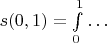 $s(0,1) = \int\limits_{0}^{1}\ldots$