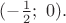 $(-\frac 12;\ 0).$