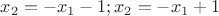 $x_2=-x_1-1; x_2=-x_1+1$