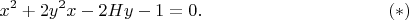 $$
x^2+2y^2x-2Hy-1=0.
\eqno(*)
$$