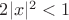 $2|x|^2<1$