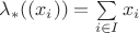 $\lambda_*((x_i))=\sum\limits_{i\in I}x_i$