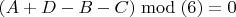 $(A + D - B - C)\bmod (6) = 0$