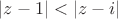 $|z-1|<|z-i|$