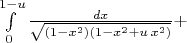 $\int\limits_{0}^{1-u} \frac{dx}{\sqrt{(1-x^2)(1-x^2 + u\,x^2)}}+$
