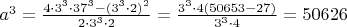 $a^3=\frac{4\cdot 3^3\cdot37^3-(3^3\cdot 2)^2}{2\cdot3^3\cdot 2}=\frac{3^3\cdot 4(50653-27)}{3^3\cdot 4}=50626$
