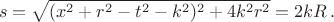 $$s=\sqrt{(x^2+r^2-t^2-k^2)^2+4k^2r^2}=2kR\,.$$