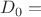 $D_0 =$