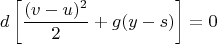 $$d\left[\frac{(v-u)^2}2+g(y-s)\right]=0$$