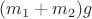$(m_1 + m_2)g$