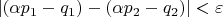 $|(\alpha p_1-q_1)-(\alpha p_2-q_2)|<\varepsilon$