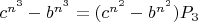 $c^{n^3}-b^{n^3}=(c^{n^2}-b^{n^2})P_3$