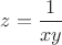 $z=\dfrac{1}{xy}$