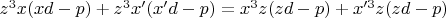$z^3x(xd-p)+z^3x'(x'd-p)=x^3z(zd-p)+x'^3z(zd-p)$