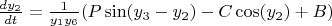 $\frac{dy_2}{dt}=\frac{1}{y_1y_6}(P\sin(y_3-y_2)-C\cos(y_2)+B)$