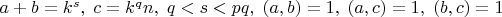 $a+b=k^s,\;c=k^qn,\;q<s<pq,\;(a,b)=1,\;(a,c)=1,\;(b,c)=1$