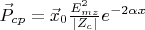 $\vec{P}_{cp}=\vec{x}_{0}\tfrac{E_{mz}^{2}}{\left | Z_{c} \right |}e^{-2 \alpha x}$
