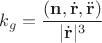 $k_g=\dfrac{(\mathbf n, \dot{\mathbf r}, \ddot{\mathbf r})}{|\dot{\mathbf r}|^3}$ $k_g=\dfrac{(\mathbf n, \dot{\mathbf r}, \ddot{\mathbf r})}{|\dot{\mathbf r}|^3}$