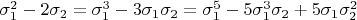$ \sigma _1^2 - 2\sigma _2 = \sigma _1^3 - 3\sigma _1 \sigma _2 = \sigma _1^5 - 5\sigma _1^3\sigma _2 + 5\sigma _1\sigma _2^2 $
