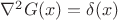 $\nabla^2 G(x) = \delta (x)$
