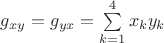 $g_{xy}=g_{yx}=\sum\limits_{k=1}^4x_ky_k$