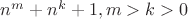 $n^m+n^k+1,m>k>0$
