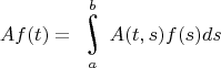 $$Af(t)=\underset{a}{\overset{b}{\raisebox{-3}{\rotatebox{17}{\LARGE\ensuremath{\int}}}}}A(t,s)f(s)ds$$