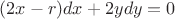 $(2x-r)dx+2y dy=0$