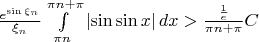 $\frac{e^{\sin \xi_n}}{\xi_n} \int\limits_{\pi n}^{\pi n + \pi} \left| \sin \sin x \right| dx > \frac{\frac1e}{\pi n + \pi} C$