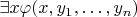 $\exists x \varphi (x, y_1, \ldots, y_n)$