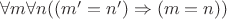 $\forall m\forall n((m'=n')\Rightarrow(m=n))$