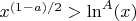 $x^{(1-a)/2}>\ln^A(x)$