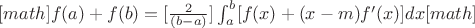 $[math]f(a)+f(b)=[\frac{2}{(b-a)}] \int_a^b [f(x)+(x-m)f'(x)]dx[math]$