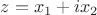 $z = x_{1} + i x_{2}$