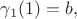 $\gamma_1(1)=b,$