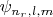 $\psi_{n_r, l, m}$