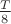 $ \frac{T}{8} $