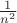 $\frac {1} {n^2}$