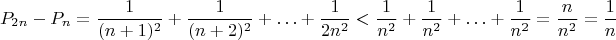 $$
P_{2n}-P_{n}=\frac{1}{(n+1)^2}+\frac{1}{(n+2)^2}+\ldots+\frac{1}{2n^2}<
\frac{1}{n^2}+\frac{1}{n^2}+\ldots+\frac{1}{n^2}=\frac{n}{n^2}=\frac{1}{n}
$$