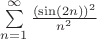 $\sum\limits_{n=1}^{\infty} \frac{(\sin(2n))^2}{n^2}$