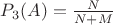 $P_3(A)=\frac{N}{N+M}$