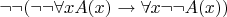$\neg\neg (\neg\neg \forall x A(x) \to \forall x \neg\neg A(x))$