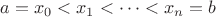 $a=x_0<x_1<\dots <x_n=b$