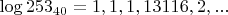 $\log {253}_{40}=1,1,1,13116,2,...$