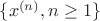 $\{x^{(n)},n\geq 1\}$